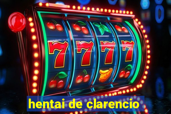 hentai de clarencio